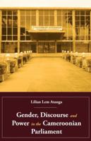 Gender, Discourse and Power in the Cameroonian Parliament 9956615463 Book Cover