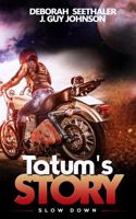 Tatum's Story: Slow Down 0578756641 Book Cover
