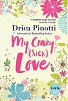 My Crazy (Sick) Love 0578460734 Book Cover