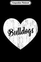 Composition Notebook: Bulldogs School Sports Fan Team Spirit Mascot Heart Gift Journal/Notebook Blank Lined Ruled 6x9 100 Pages 1709910682 Book Cover