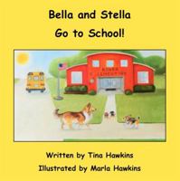 Bella and Stella Go to School! 0692745858 Book Cover