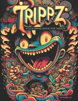 Trippz: Volume 1: A Coloring Book for Adults B0BS8ZZM4L Book Cover