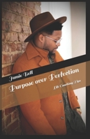 Purpose over Perfection: Life Coaching Tips B08WJRX9Y5 Book Cover