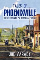 Tales of Phoenixville 1736910914 Book Cover