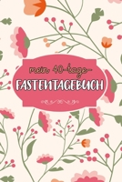 Mein 40-Tage-Fastentagebuch: Das Begleittagebuch zur Fastenzeit || Inkl. Nährwerttabelle, vielen Tipps und Motivation || Wochenüberblicke || Softcover (German Edition) 1660698294 Book Cover