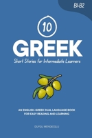 10 Greek Short Stories for Intermediate Learners: An English-Greek Dual-Language Book for Easy Reading and Learning (Learn Greek) B0FRY7P52Z Book Cover