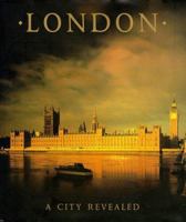 London: A City Revealed 0809228025 Book Cover