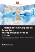 Traitement chirurgical de la rupture intrapéritonéale de la vessie: Caractéristiques du traitement chirurgical des ruptures intrapéritonéales de la vessie (French Edition) 6208801524 Book Cover