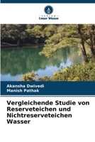 Vergleichende Studie von Reserveteichen und Nichtreserveteichen Wasser 6205294656 Book Cover