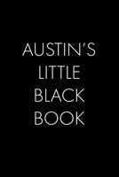 Austin's Little Black Book: The Perfect Dating Companion for a Handsome Man Named Austin. A secret place for names, phone numbers, and addresses. 107375006X Book Cover