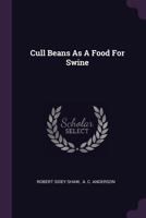 Cull Beans As A Food For Swine 1379231906 Book Cover