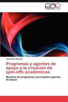 Programas y Agentes de Apoyo a la Creacion de Spin-Offs Academicas 3659026964 Book Cover