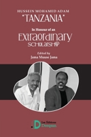 Hussien Mohamed adam "Tanzania": In Honour of an Extraordinary Scholarship 2487618175 Book Cover