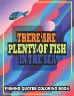 Fishing Quotes Coloring Book: With 41 Quotes For Adults B0BFTMJLNR Book Cover