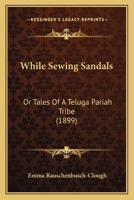 While Sewing Sandals: Or Tales Of A Teluga Pariah Tribe 112095598X Book Cover
