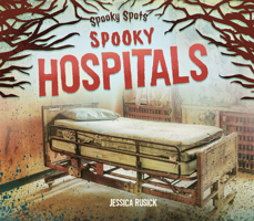 Spooky Hospitals (Spooky Spots) 1532193343 Book Cover