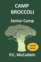 CAMP BROCCOLI Senior Camp Large Print B0DD4JHDTX Book Cover