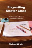 Playwriting Master Class: The Personality of Process and the Art of Rewriting 0325001693 Book Cover