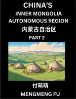 China's Inner Mongolia Autonomous Region (Part 2)- Learn Chinese Characters, Words, Phrases with Chinese Names, Surnames and Geography (Chinese Edition) B0DRRJGLT6 Book Cover