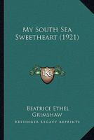 My South Sea Sweetheart 0548906580 Book Cover