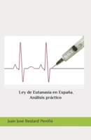 La Ley Eutanasia en Espa�a. An�lisis pr�ctico B095L5LRYZ Book Cover