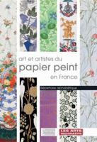 Art Et Artistes Du Papier Peint En France: Repertoire Alphabetique 2353400086 Book Cover