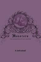 Monsters: the imagination of faith and fear 1304432289 Book Cover