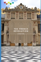 The French Revolution B0C2RPJ98C Book Cover