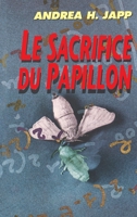 Le Sacrifice du papillon 2702478654 Book Cover