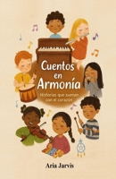 Cuentos en Armonía: Historias que suenan con el corazón. (Spanish Edition) B0FRSTKL5W Book Cover
