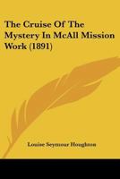 The Cruise Of The Mystery In McAll Mission Work 1104784076 Book Cover