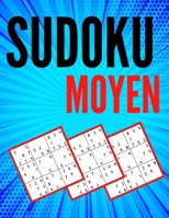 SUDOKU MOYEN: 1000 Sodoku 9 x 9 Pour Adulte , Avec Solutions?Niveau Intermédaire ? 21.59 x 27.94 cm. (French Edition) B086Y6NNNB Book Cover
