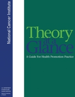 Theory at a Glance: A Guide For Health Promotion Practice; Second Edition (Color Print): A Guide For Health Promotion Practice (Second Edition) 1998295095 Book Cover