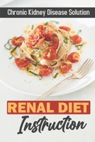 Renal Diet Instruction: Chronic Kidney Disease Solution: Starter'S Cookbook B09FS2THVH Book Cover