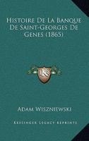 Histoire De La Banque De Saint-Georges De Genes (1865) 1274064287 Book Cover