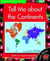 Tell Me about the Continents (Learn-Abouts: Level 14 1599206307 Book Cover
