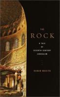 The Rock: A Tale of Seventh-Century Jerusalem 0375700781 Book Cover