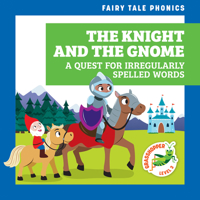 The Knight and the Gnome: A Quest for Irregularly Spelled Words B0BXZZNL7T Book Cover