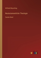 Neutestamentliche Theologie: Zweiter Band 3368234587 Book Cover