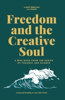 Freedom and the Creative Soul: Living and Creating on Your Own Terms (Of Thought and Silence) B0FCCZ2N3C Book Cover