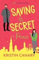 Saving the Secret Prince: A Sweet Romantic Comedy 1961223031 Book Cover