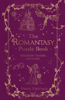 The Romantasy Puzzle Book: 200 Brain-Teasing Activities Inspired by Magical Realms, Faraway Kingdoms and Enchanting Romances 1837996849 Book Cover