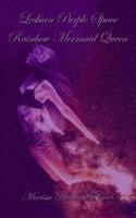 Lesbian Purple Space Rainbow Mermaid Queen 1072877015 Book Cover