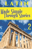 LATIN Made Simple Through Stories - Volume 2 B09TDSP8V1 Book Cover