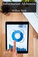 Information Alchemist: Transform Raw Data Into Golden Insights Through Data Wrangling and Visualization B0DW3SMMFB Book Cover
