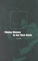 Filming Women in the Third Reich 1859733964 Book Cover