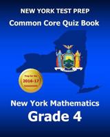 New York Test Prep Common Core Quiz Book New York Mathematics Grade 4: Preparation for the New York Common Core Mathematics Test 1517322480 Book Cover