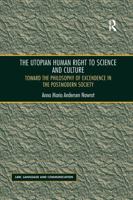 The Utopian Human Right to Science and Culture: Toward the Philosophy of Excendence in the Postmodern Society 0367600811 Book Cover