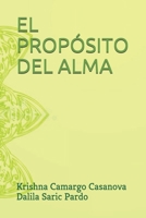 EL PROPÓSITO DEL ALMA (Spanish Edition) B08CG89LKR Book Cover