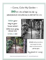 Come, Color My Garden 30 Shades of Garden Gray: Grayscale: Coloring the Artist's Way 1530008840 Book Cover